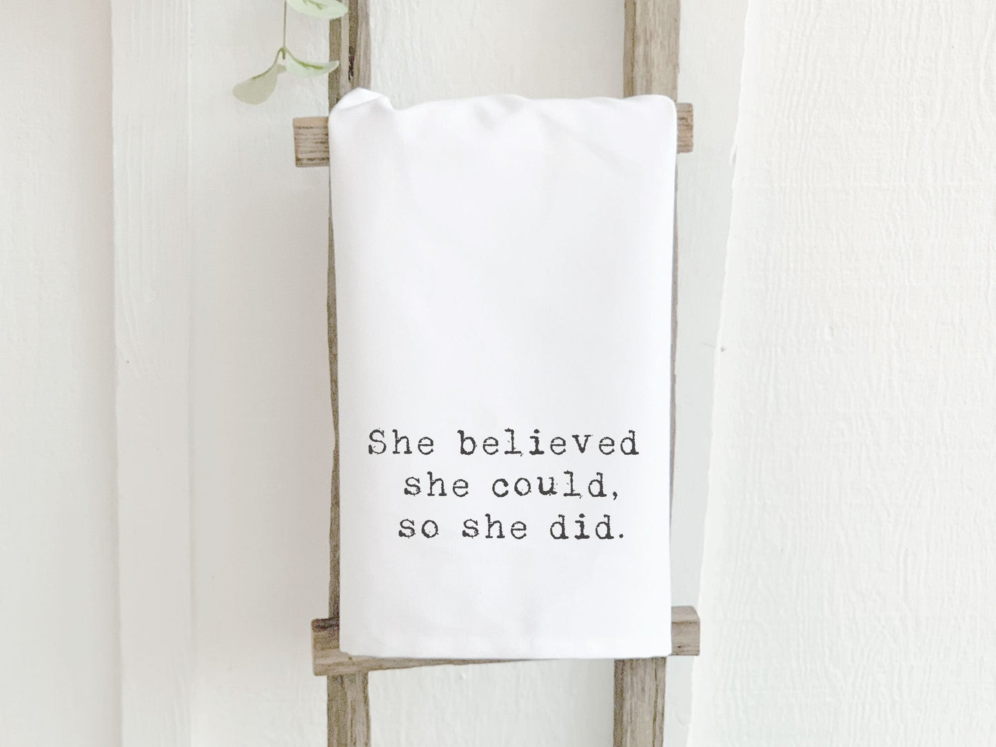 She Believed She Could, So She Did - Cotton Tea Towel