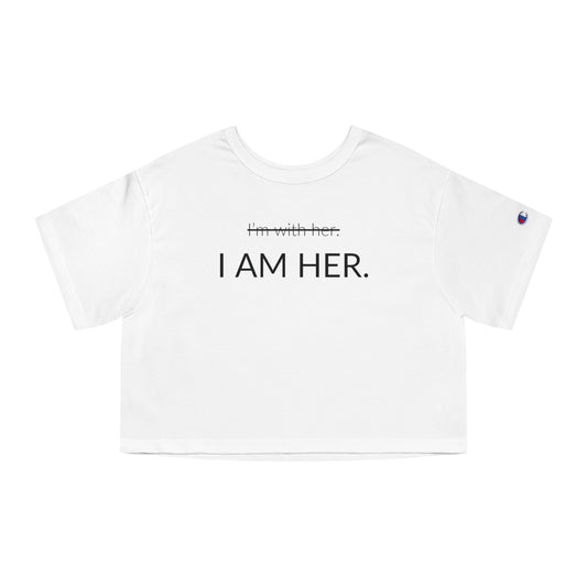 I AM HER - 2024 Election Collection - Champion Women's Heritage Cropped T-Shirt