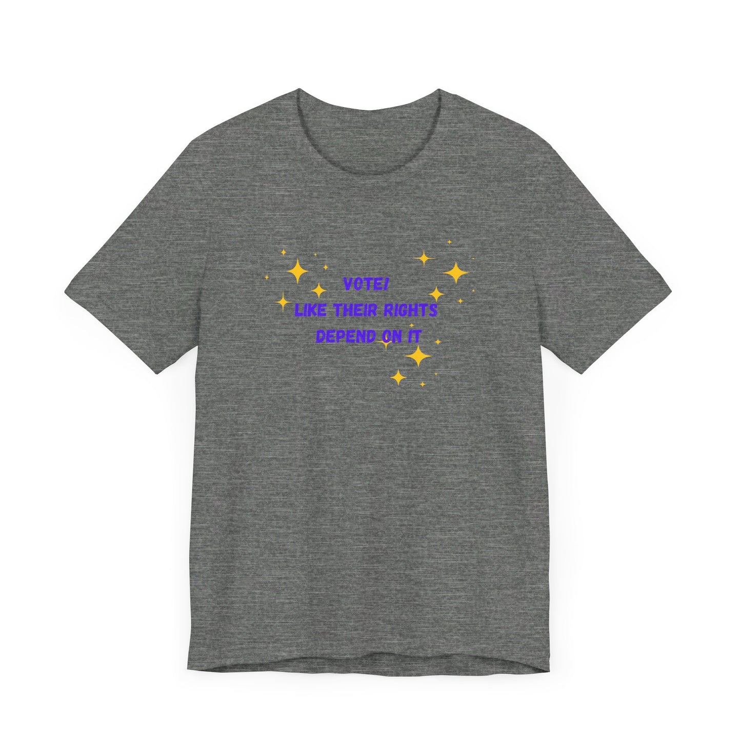 Vote like their rights depend on it - Unisex Jersey Short Sleeve Tee