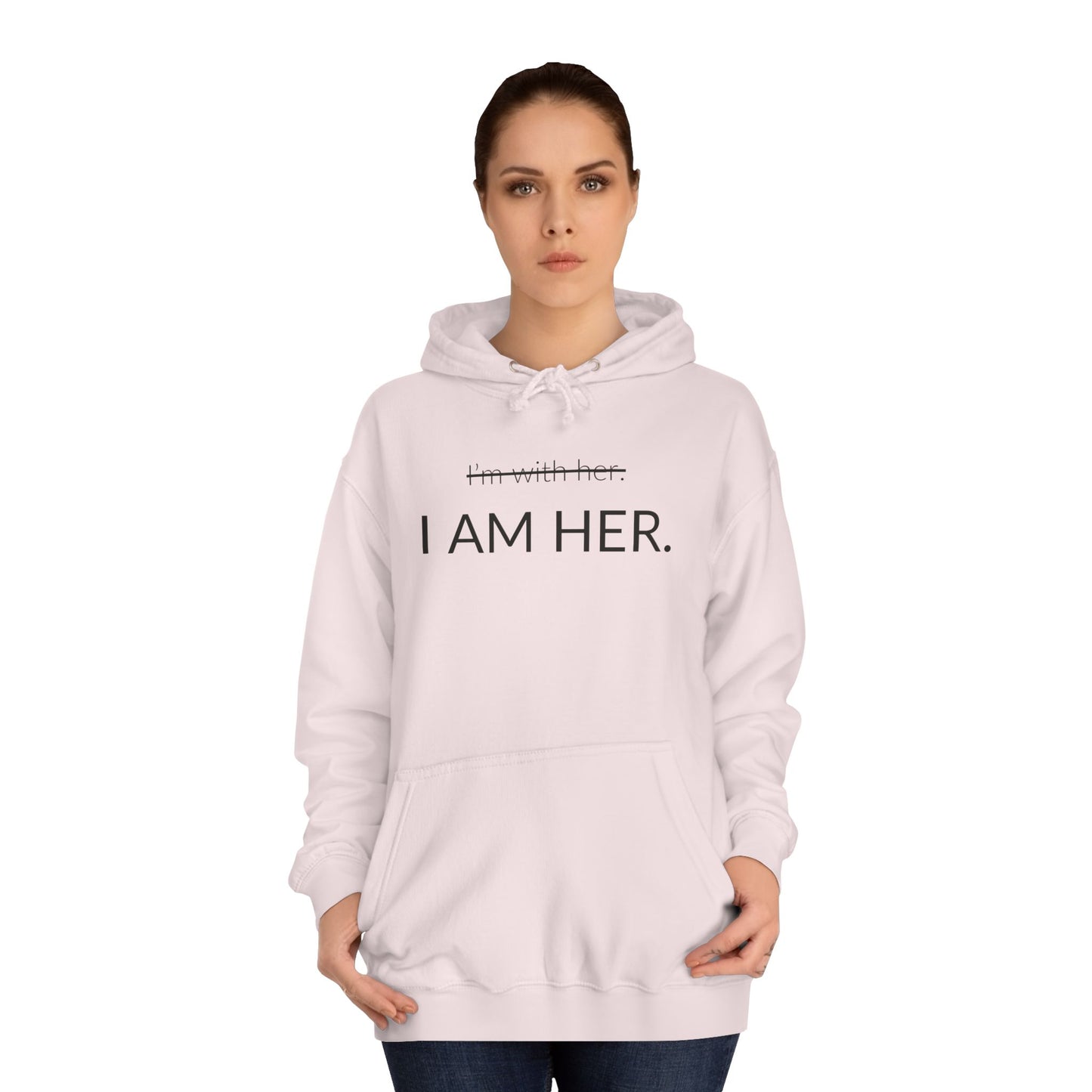 I AM HER - Unisex College Hoodie