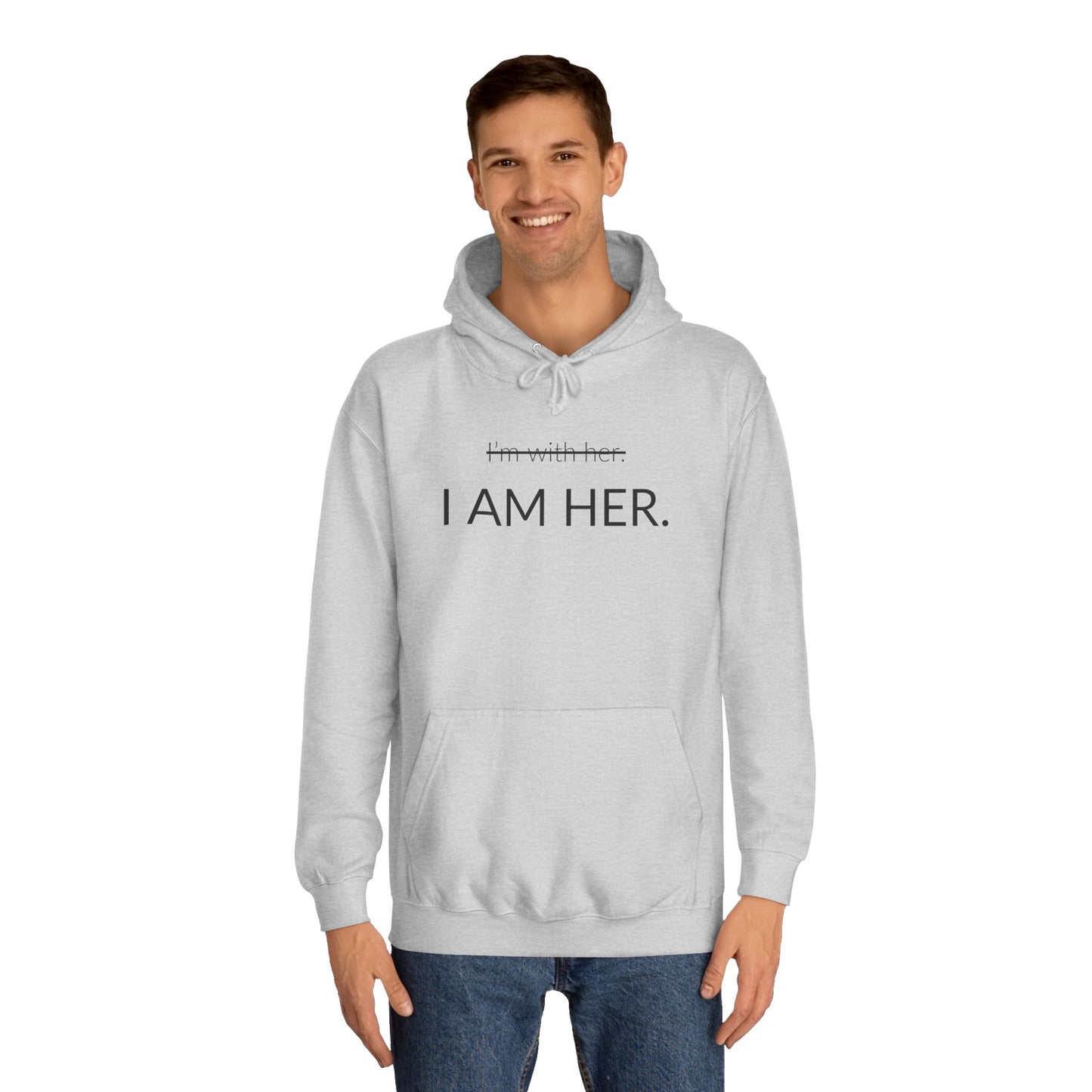 I AM HER - Unisex College Hoodie