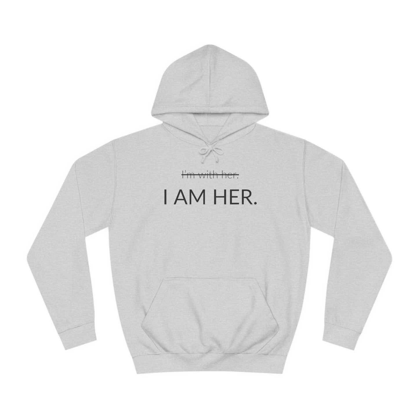 I AM HER - Unisex College Hoodie