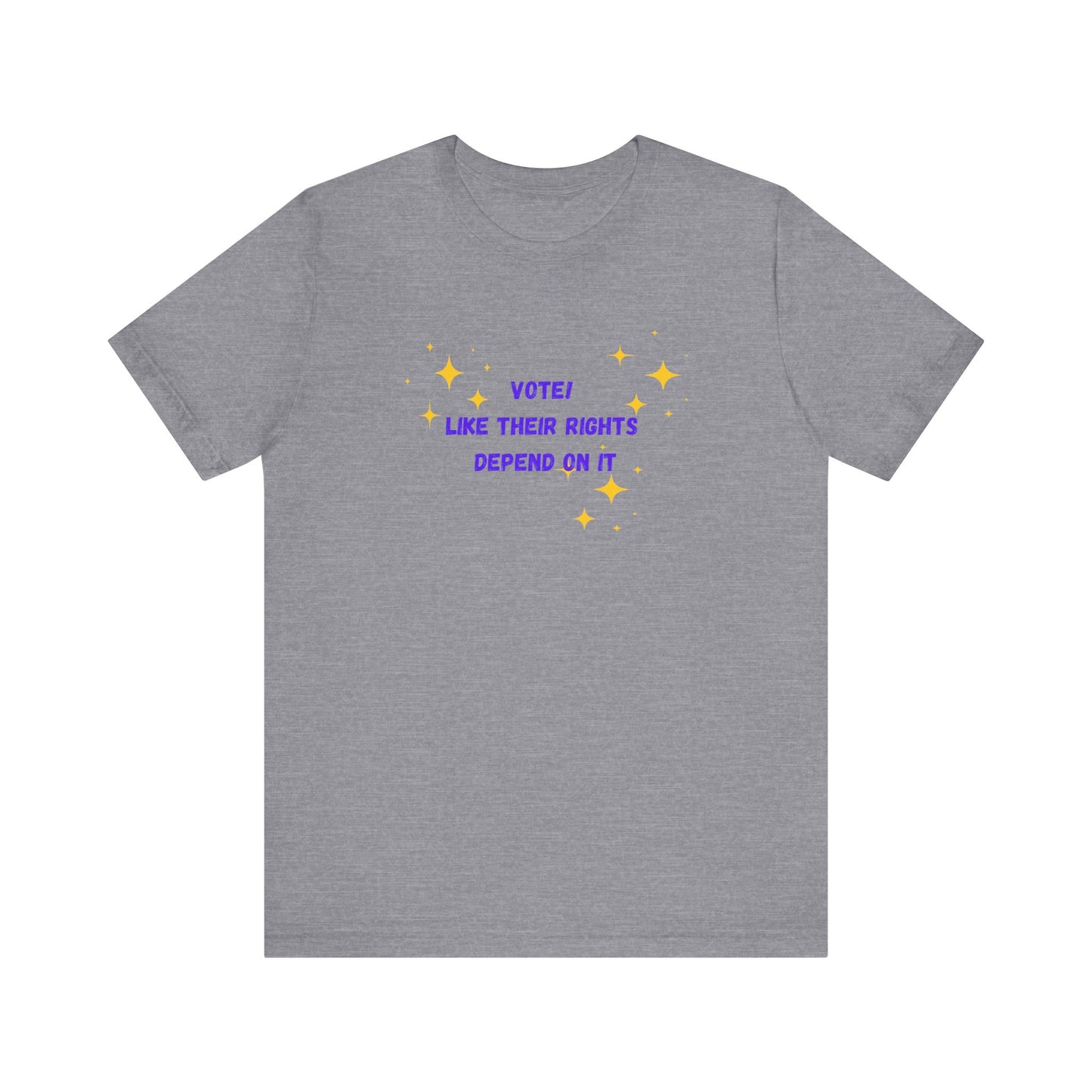 Vote like their rights depend on it - Unisex Jersey Short Sleeve Tee