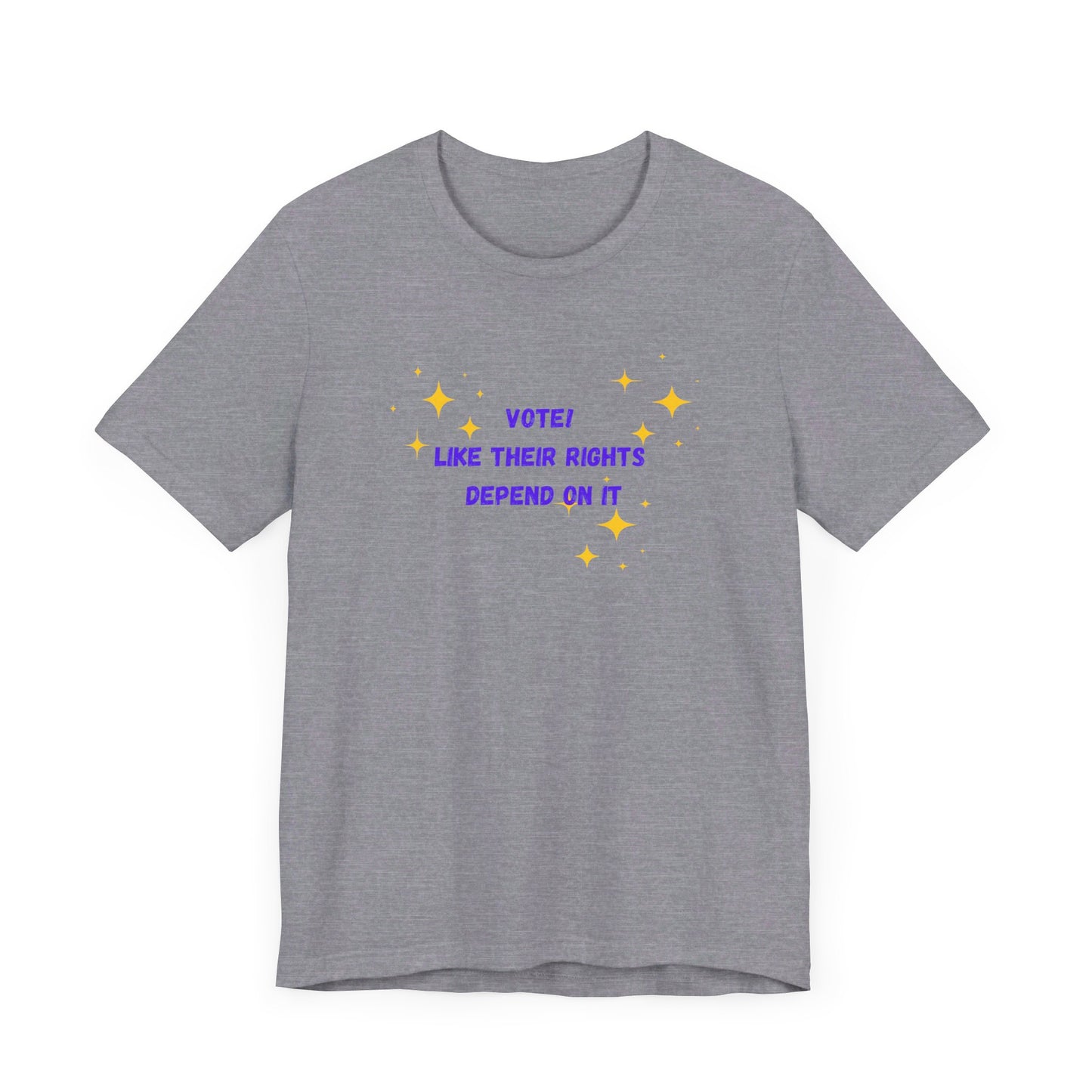 Vote like their rights depend on it - Unisex Jersey Short Sleeve Tee