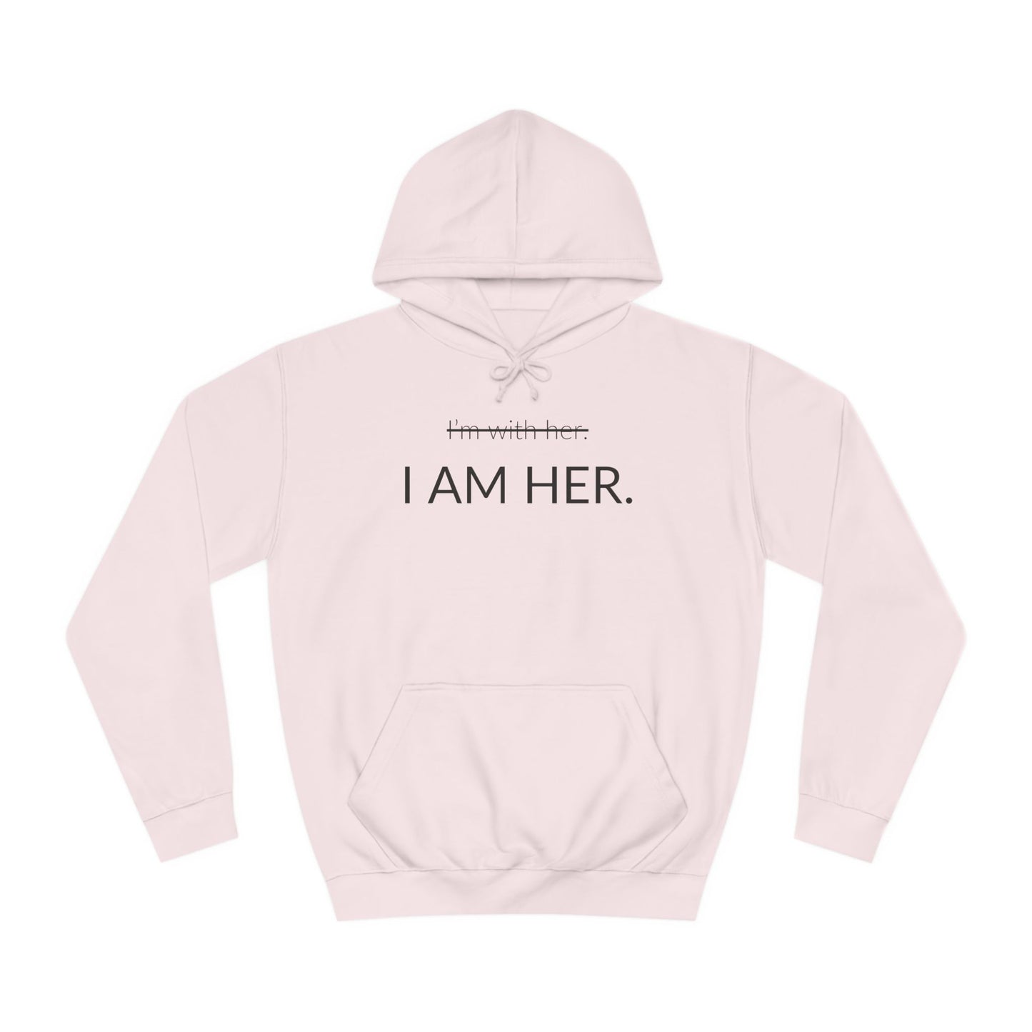 I AM HER - Unisex College Hoodie