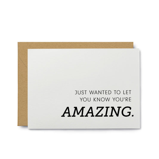 Just Wanted to Let You Know You're Amazing - Encouragement Card