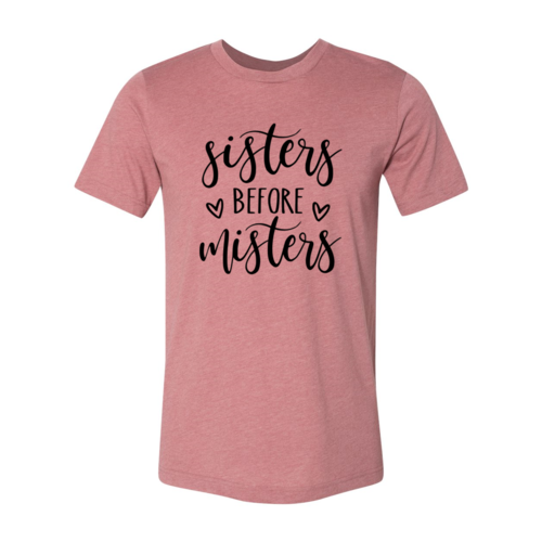 DT0898 Sisters Before Misters Shirt