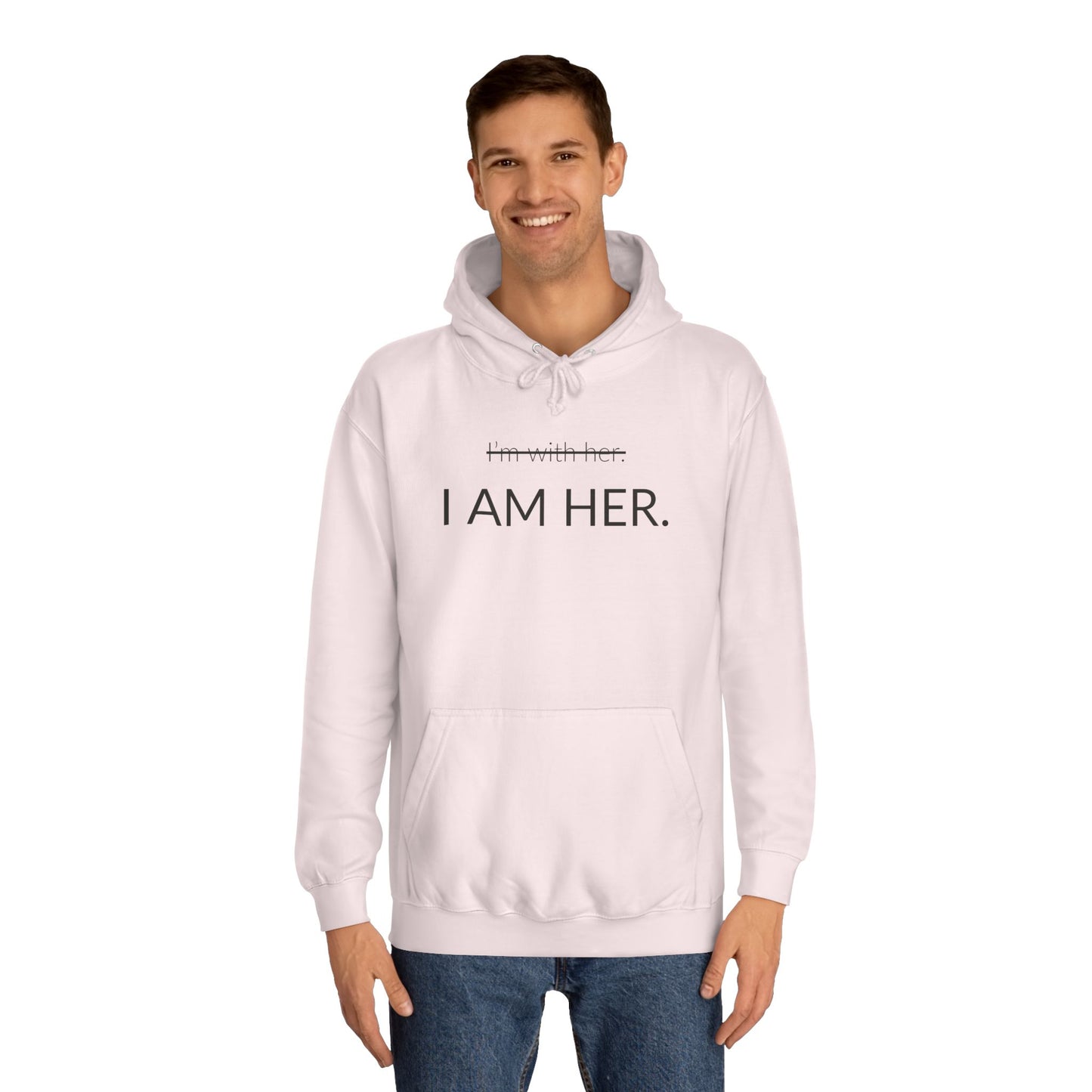 I AM HER - Unisex College Hoodie