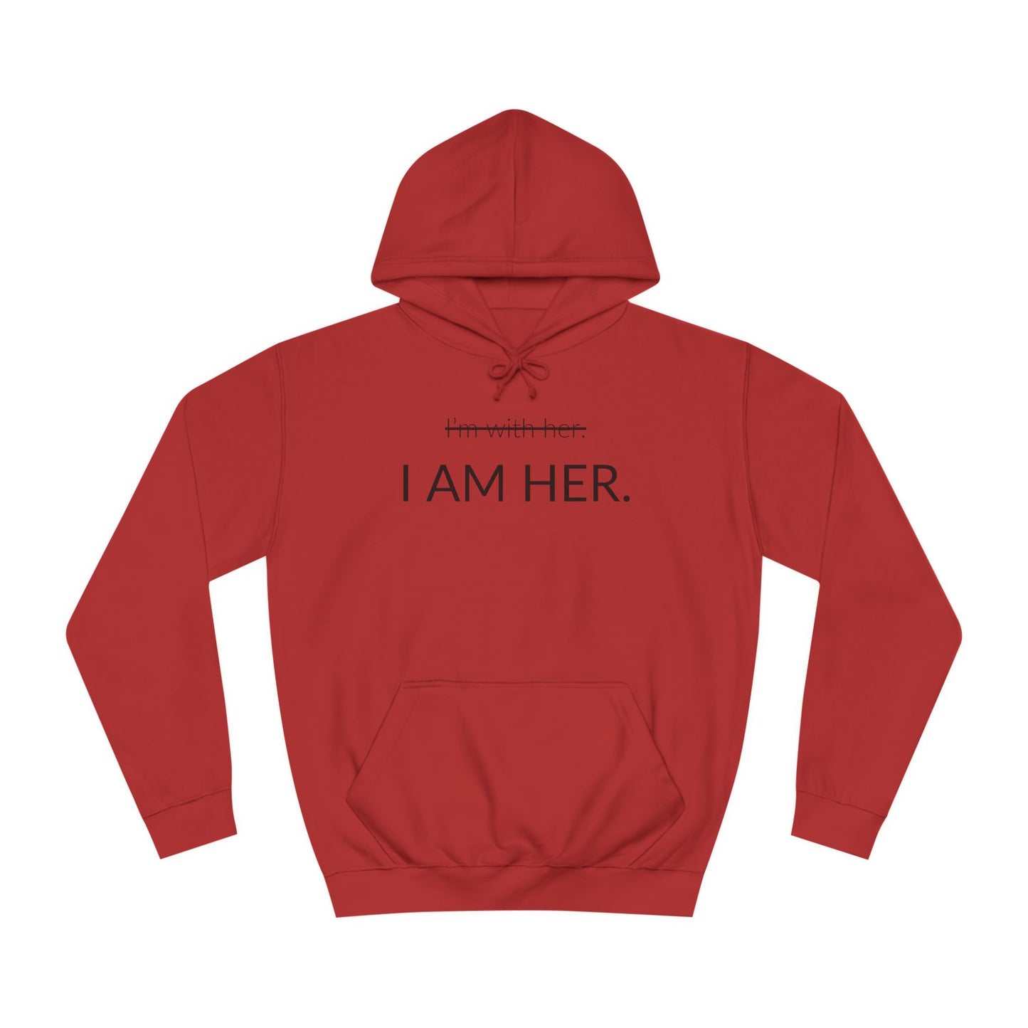 I AM HER - Unisex College Hoodie