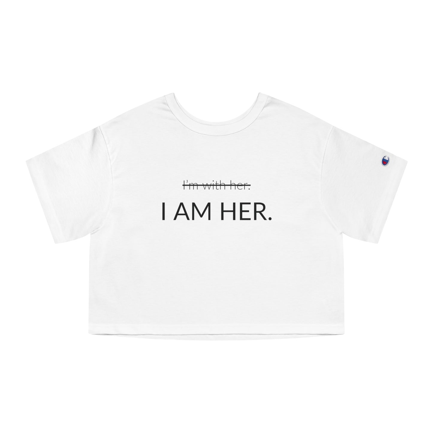 I AM HER - Champion Women's Heritage Cropped T-Shirt