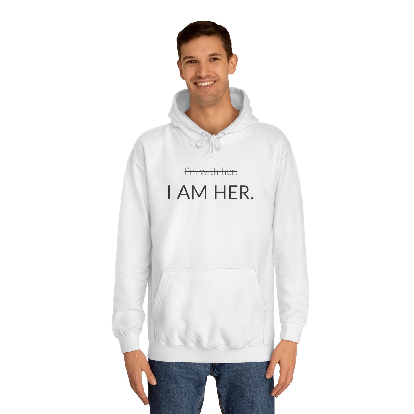 I AM HER - Unisex College Hoodie