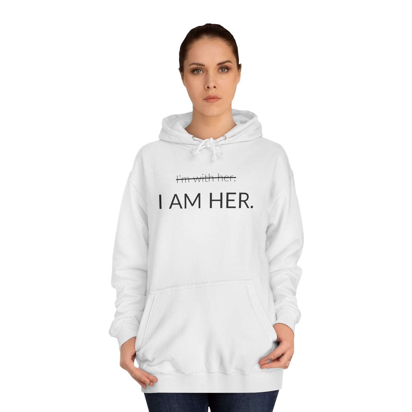 I AM HER - Unisex College Hoodie