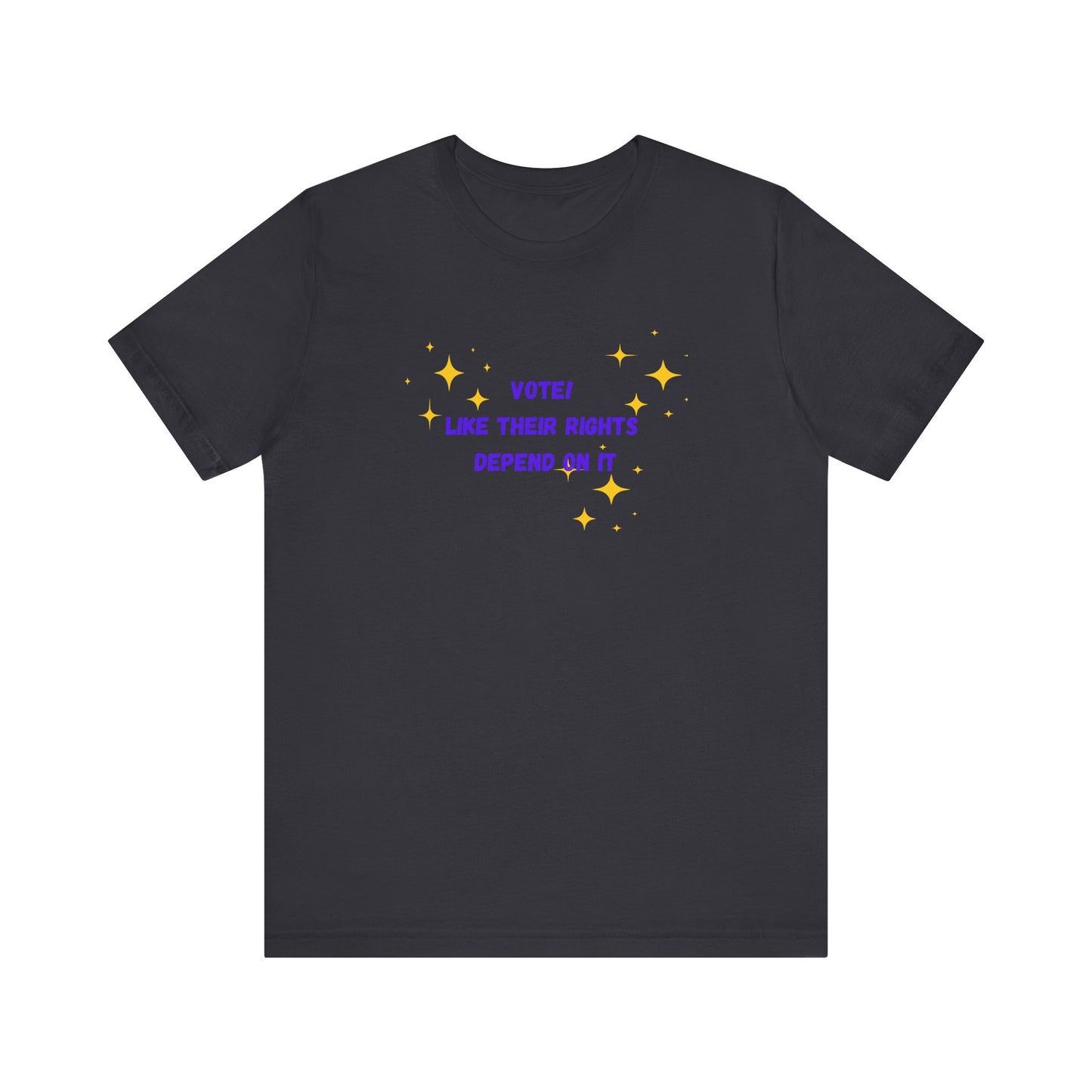 Vote like their rights depend on it - Unisex Jersey Short Sleeve Tee