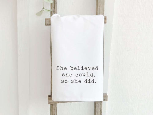 She Believed She Could, So She Did - Cotton Tea Towel