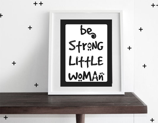 Be Strong, Little Woman Wall Art