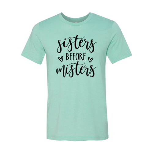 DT0898 Sisters Before Misters Shirt