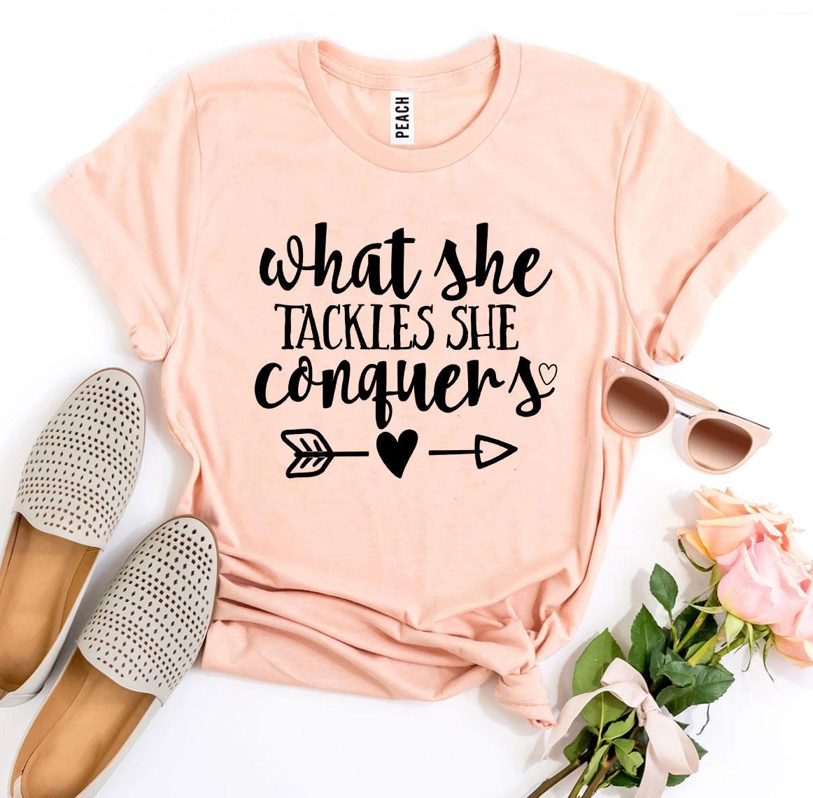 What She Tackles She Conquers T-shirt