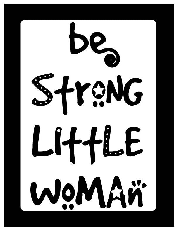 Be Strong, Little Woman Wall Art