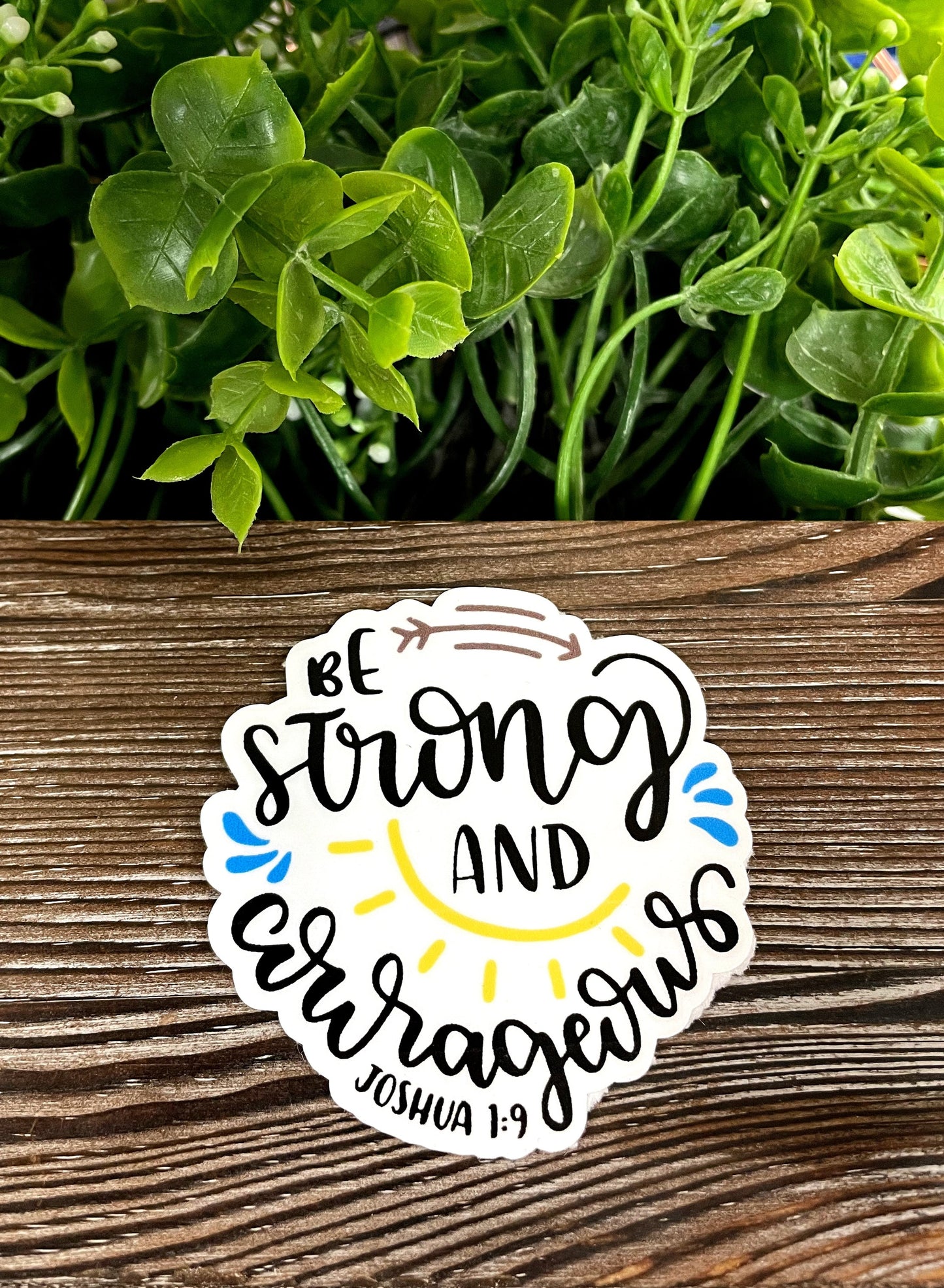 Strong and Courageous Sticker, Joshua 1:9 |Sticker or Magnet