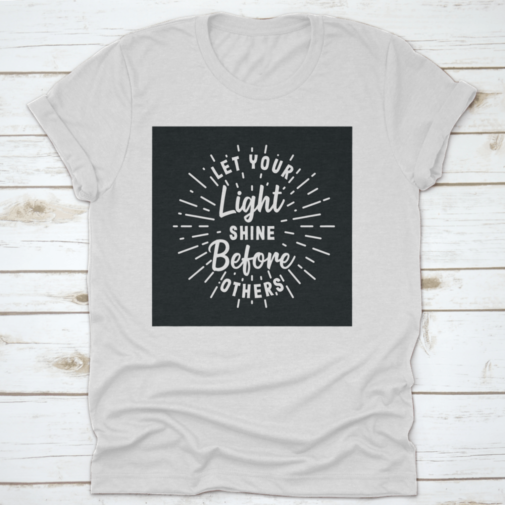 Let Your Light Shine Before Others Hand Lettering Typography Shirt