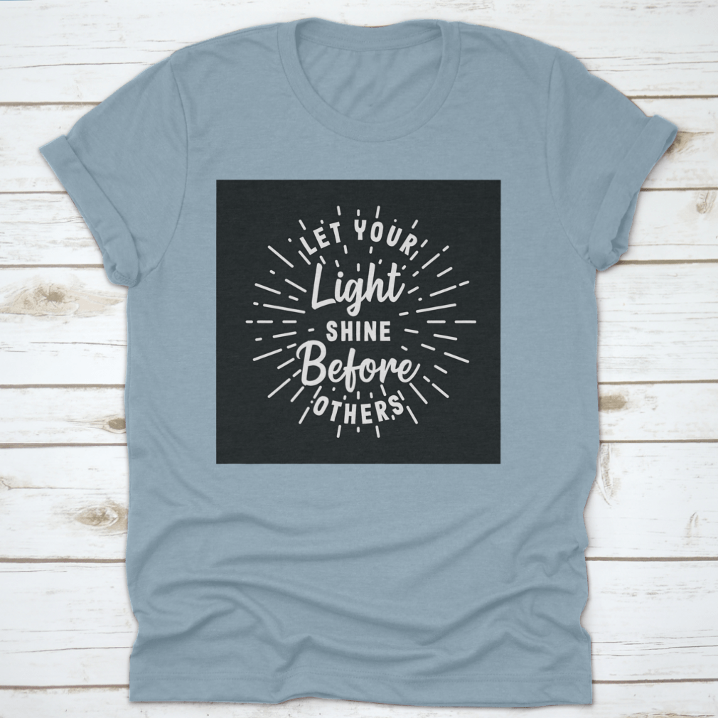 Let Your Light Shine Before Others Hand Lettering Typography Shirt